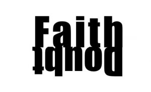 Faith and Doubt