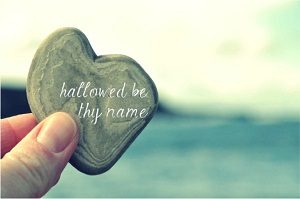 Hallowed be thy name