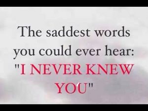 I never knew you